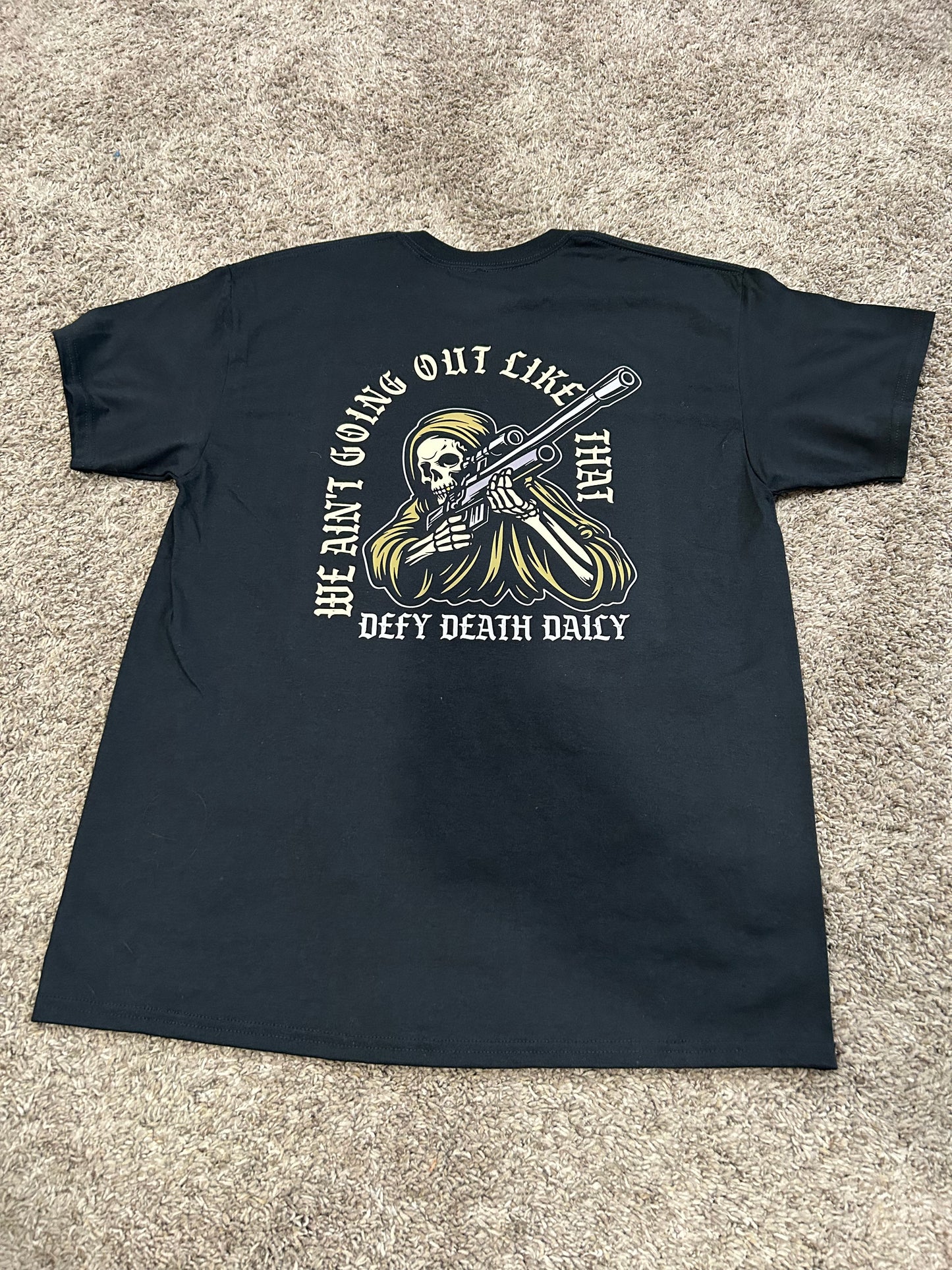 We Ain't Going Out T-Shirt