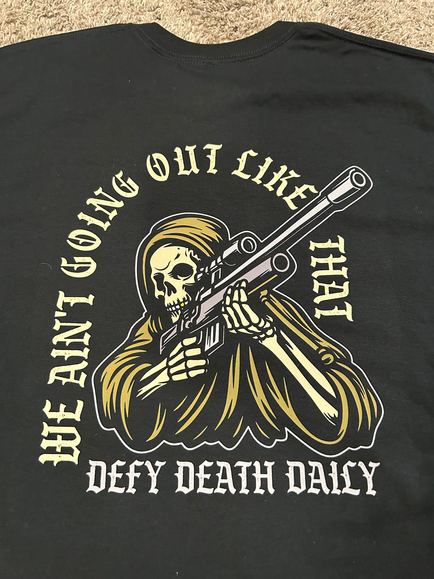 We Ain't Going Out T-Shirt